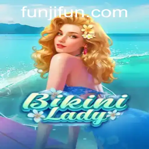 BikiniLady: A Splash in the Gaming World with JLFUN Login