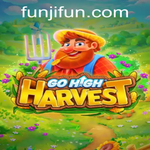 Exploring the World of GoHighHarvest: A Comprehensive Guide